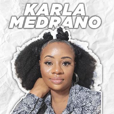 59. Karla Medrano on Lane Switching and the Courage to Walk in Purpose