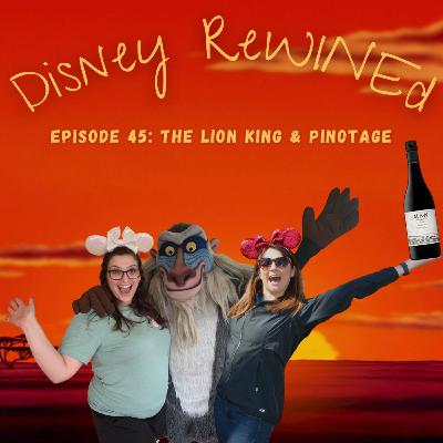 45: The Lion King & Pinotage