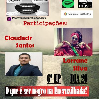 #06 - O que é ser Negro na Encruzilhada?