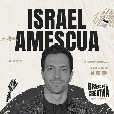 🎙️ EP. 10 — Israel Amescua: Ventas Sencillas y el método detrás de su éxito | Brecha Creativa