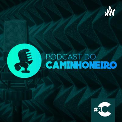 #20 - PODCAST DO CAMINHONEIRO | Destaques da Semana (24/08 - 31/08)