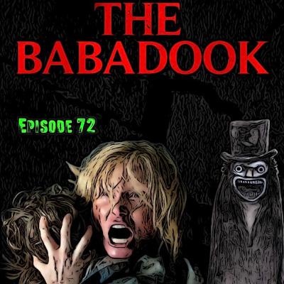 Episode 72 - The Babadook (2015) - Movie Review