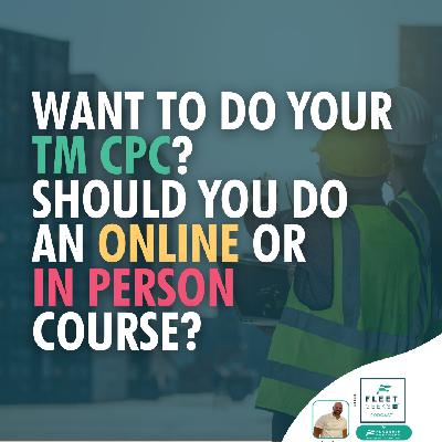 I want to do my Transport Manager CPC should I do an online or in person course?