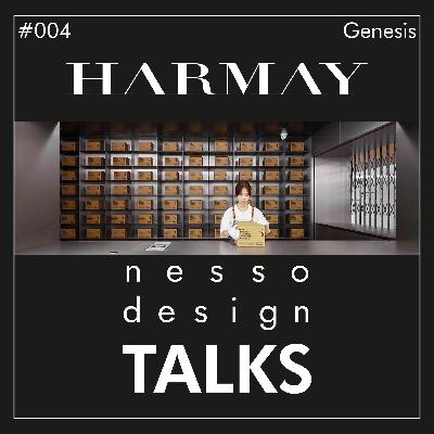 #004 | nesso.design.TALKS | HARMAY Brand Genesis (Part 1 of 3) #004 | nesso.design.TALKS | HARMAY Brand Genesis (Part 1 of 3)