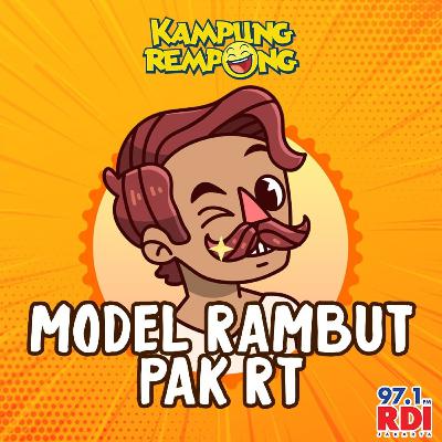 KAMPUNG REMPONG - Model Rambut Pak RT KAMPUNG REMPONG - Model Rambut Pak RT