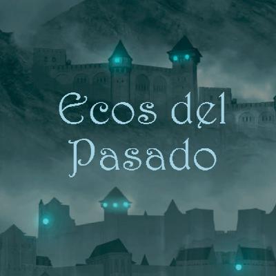 ECOS DEL PASADO Episodio 4: El Heraldo de las Profundidades ECOS DEL PASADO Episodio 4: El Heraldo de las Profundidades