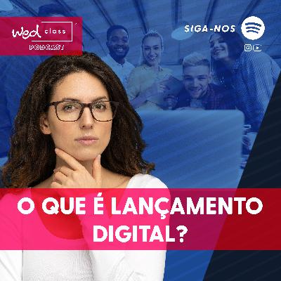 #12 O que é Lançamento Digital?