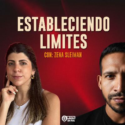 ¿Te cuesta decir NO? ESTABLECIENDO LÍMITES SANOS con Zena Sleiman | Sin Filtro Sin Pena S02 E02