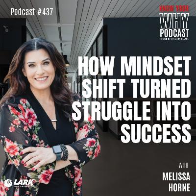 How Mindset Shift Turned Struggle Into Success | Ep #437