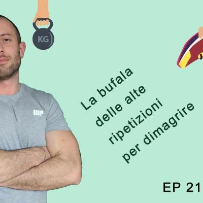 EP 21 La bufala delle alte ripetizioni per dimagrire