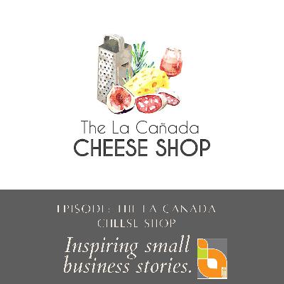 The La Canada Cheese Company The La Canada Cheese Company