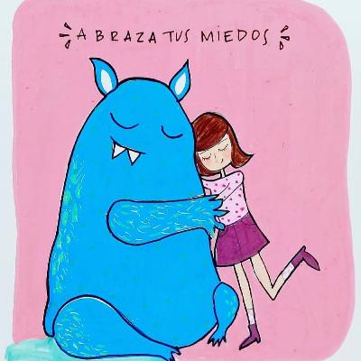 Abraza tus miedos (primera parte)