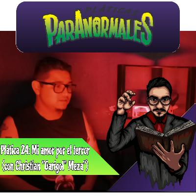 Plática 24: Mi amor por el terror (con Christian "Garigol" Meza)