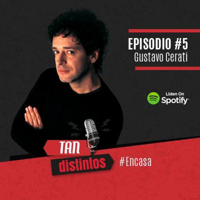 #5 - Gustavo Cerati - Parte II