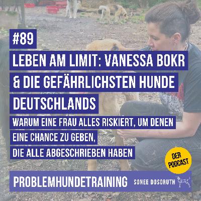 Leben am Limit: Vanessa Bokr und die gefährlichsten Hunde Deutschlands Leben am Limit: Vanessa Bokr und die gefährlichsten Hunde Deutschlands