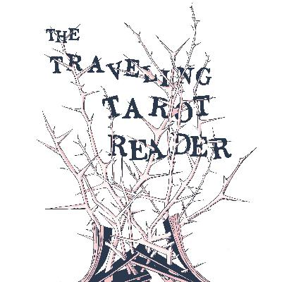 219 - The Traveling Tarot Reader 219 - The Traveling Tarot Reader