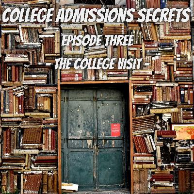 The College Visit - College Admissions Secrets - Ep:3