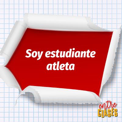 Soy estudiante atleta