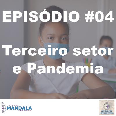 Episódio 04 - Terceiro Setor e Pandemia Episódio 04 - Terceiro Setor e Pandemia