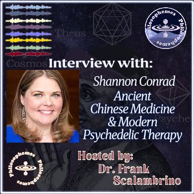 Ancient Chinese Medicine & Modern Psychedelic Therapy: An Interview with Shannon Conrad