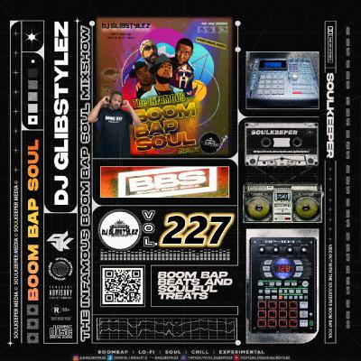DJ GlibStylez - The INFAMOUS Boom Bap Soul Hip Hop Mixshow Vol.227