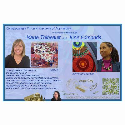 Marie Thibeault and June Edmonds, Consciousness Through the Lens of Abstraction
