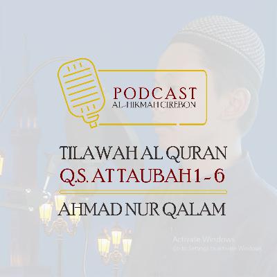 Surat At Taubah Ayat 1 - 6 Oleh Ahmad Nur Qalam Surat At Taubah Ayat 1 - 6 Oleh Ahmad Nur Qalam