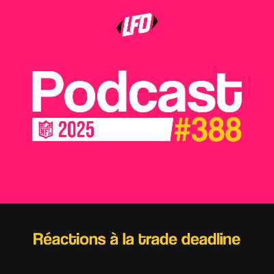 Réactions à la trade deadline NFL - Le Front Office #388