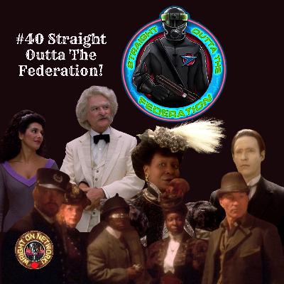 #40 Straight Outta the Federation: Star Trek's Next Generation (Time's Arrow)