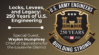Locks, Levees, and Legacy: 250 Years of U.S. Engineering