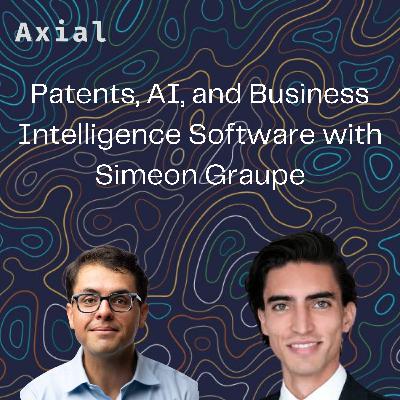 Patents, AI, and Business Intelligence Software with Simeon Graupe