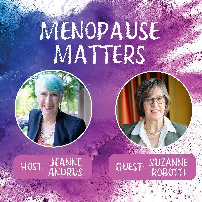 75 - Suzanne Robotti - Medications and Menopause - Caution Advised!