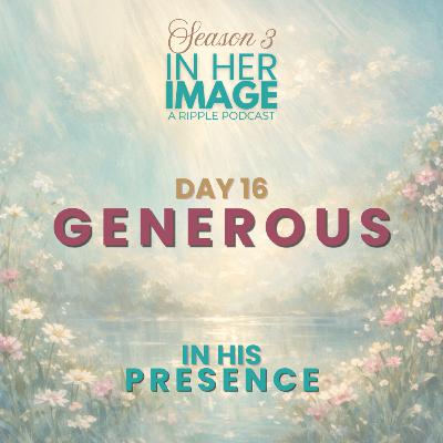 Day 16: Generous Meditation Day 16: Generous Meditation