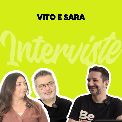 07 - INTERVISTE, Vito e Sara