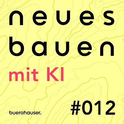#012 neues bauen mit KI - Wie macht mein KI-Tool, was ich von ihm will? // Hannes Ehrminger & Arlena Trück, buerohauser