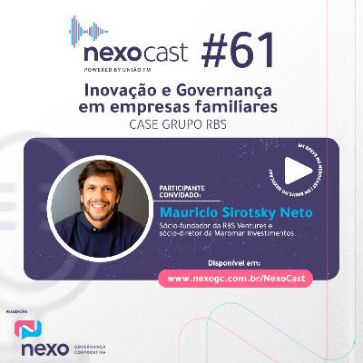 NexoCast 61 – Inovação e Governança em Empresas Familiares: Case Grupo RBS NexoCast 61 – Inovação e Governança em Empresas Familiares: Case Grupo RBS