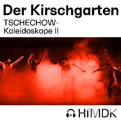 TSCHECHOW-Kaleidoskope 2: Der Kirschgarten
