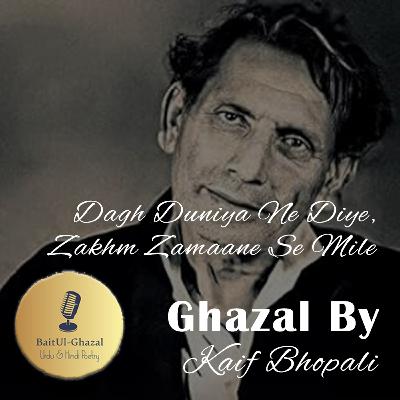 S03E04 Kaif Bhopali - Dagh Duniya Ne Diye, Zakhm Zamane Se Mile