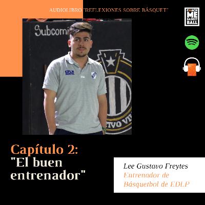 Capítulo 2 - El buen Entrenador - Gustavo Freytes