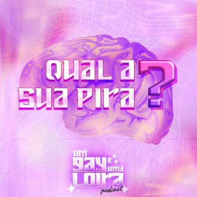 Qual é a sua pira? T2 E8