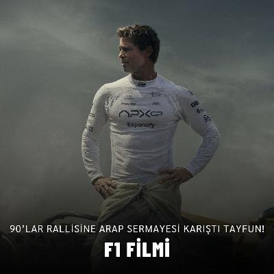 F1 Filmi: 90'lar Rallisine Arap Sermayesi Karıştı Tayfun!