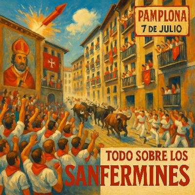 86. Todo sobre los San Fermines