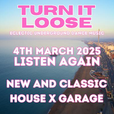 Turn It Loose: 4 March 25 Listen Again P2. New and Classic HOUSE x GARAGE Turn It Loose: 4 March 25 Listen Again P2. New and Classic HOUSE x GARAGE