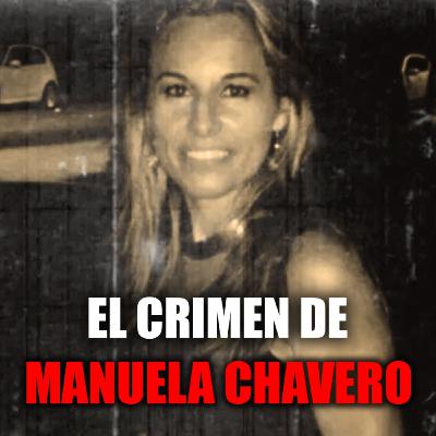 El crimen de Manuela Chavero: desaparición, secretos y una verdad escalofriante El crimen de Manuela Chavero: desaparición, secretos y una verdad escalofriante