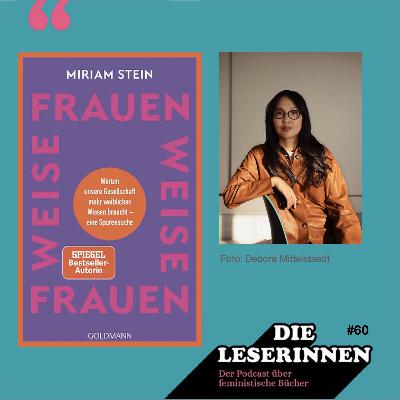 Folge 60: Mit Autorin Miriam Stein zu ihrem Buch "Weise Frauen"