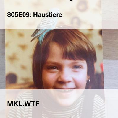 MKL S05E09: Haustiere