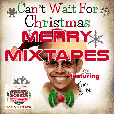 Merry Mixtapes: Tim Babb - Can't Wait for Christmas Podcast