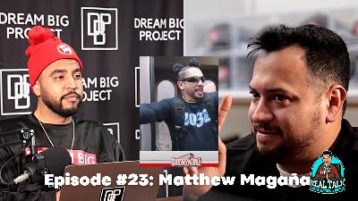 #23: Matthew Magaña - In the Spotlight of Matthew's Unique Path to Success.
