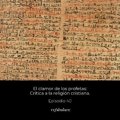 40. El clamor de los profetas: Crítica a la religión cristiana