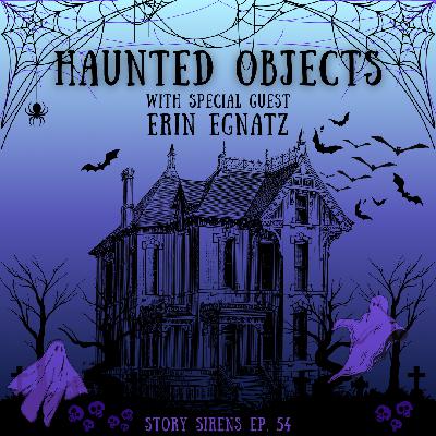 Haunted Objects ft Erin Egnatz - Potential Ghost Caught?!